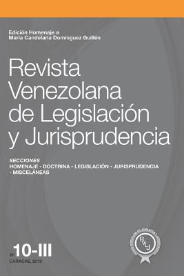 Revista Venezolana de Legislación y Jurisprudencia N° 10-III: Edición homenaje a María Candelaria Domínguez Guillén Cover Image
