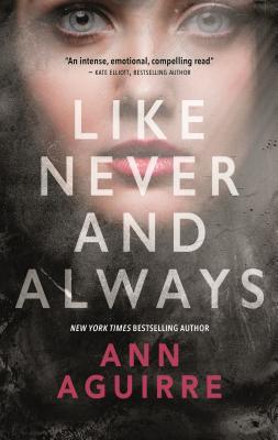 Like Never and Always By Ann Aguirre Cover Image