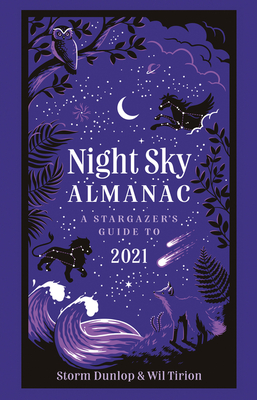 Night Sky Almanac: A Stargazer's Guide to 2021 By Royal Observatory Greenwich, Storm Dunlop, Wil Tirion Cover Image