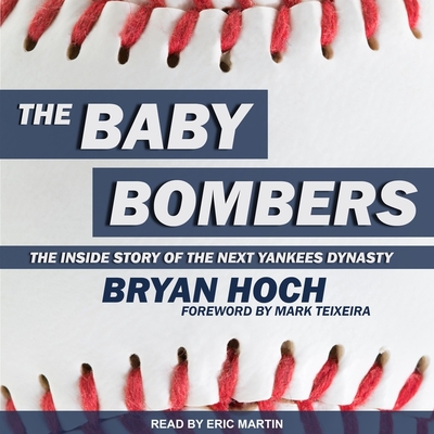 The Baby Bombers Lib/E: The Inside Story of the Next Yankees Dynasty Cover Image