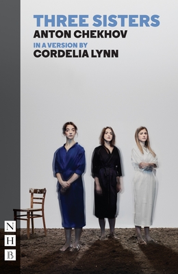 Three Sisters By Anton Chekhov, Cordelia Lynn (Adapted by) Cover Image