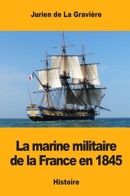 La marine militaire de la France en 1845 Cover Image