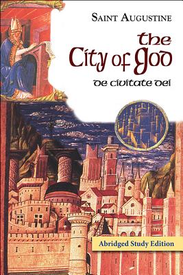 The City of God Abridged Study Edition (Works of Saint Augustine) By Boniface Ramsey (Editor), St Augustine, William Babcock (Translator) Cover Image