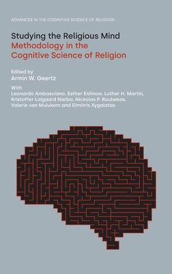Studying the Religious Mind: Methodology in the Cognitive Science of ...