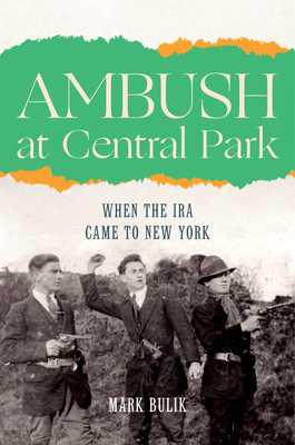 Ambush at Central Park: When the IRA Came to New York Cover Image