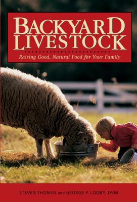 Backyard Livestock: Raising Good, Natural Food for Your Family (Countryman Know How)