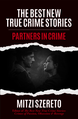 The Best New True Crime Stories: Partners in Crime: (True Crime Gift) By Mitzi Szereto Cover Image