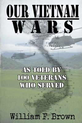 Our Vietnam Wars, as told by 100 veterans who served