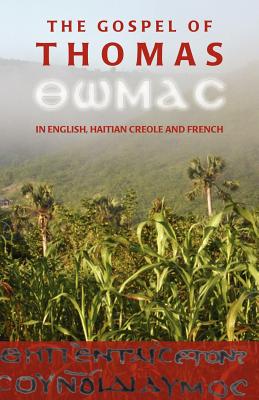 The Gospel of Thomas in English, Haitian Creole and French Cover Image
