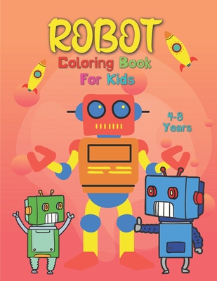 Robot Coloring Book For Kids 4-8 Years Cover Image