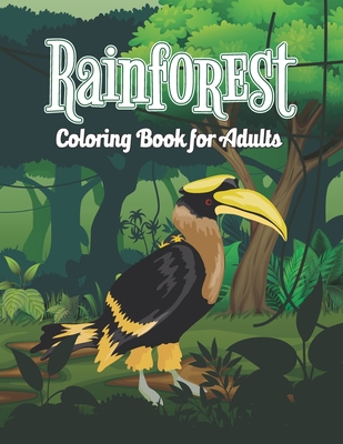 Rainforest Coloring Book for Adults: Easy Design Rainforest Coloring Activity Book for Grown-ups, Stress Relieving Tropical Rainforest Adult Coloring Cover Image