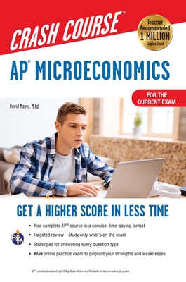 Ap(r) Microeconomics Crash Course, Book + Online: Get a Higher Score in Less Time (Advanced Placement (AP) Crash Course) By David Mayer Cover Image