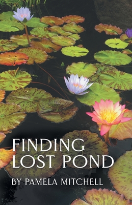 Finding Lost Pond By Pamela Mitchell Cover Image
