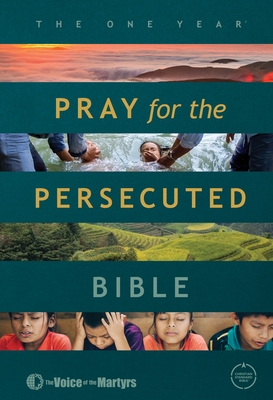 The One Year Pray for the Persecuted Bible CSB Edition By Voice of the Martyrs Cover Image