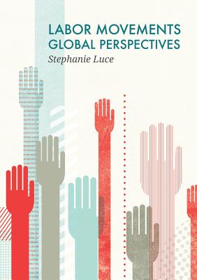 Labor Movements: Global Perspectives (Social Movements) Cover Image