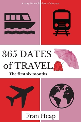 365 Dates of Travel By Fran Heap Cover Image