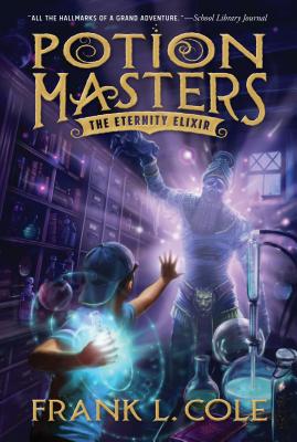 Cover for The Eternity Elixir, 1 (Potion Masters #1)