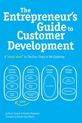 The Entrepreneur's Guide to Customer Development: A cheat sheet to The Four Steps to the Epiphany Cover Image