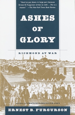 Ashes of Glory: Richmond at War (Vintage Civil War Library) By Ernest B. Furgurson Cover Image