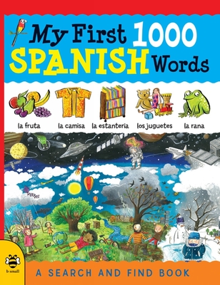 My First 1000 Spanish Words (My First 1000 Words)
