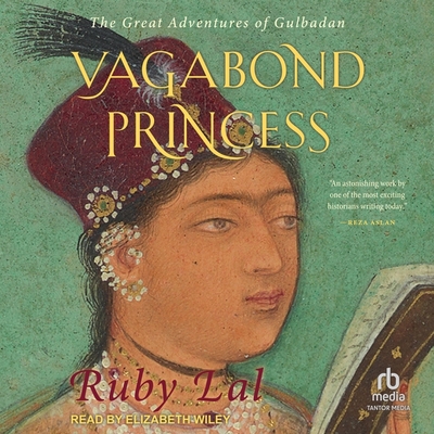 Vagabond Princess: The Great Adventures of Gulbadan Cover Image