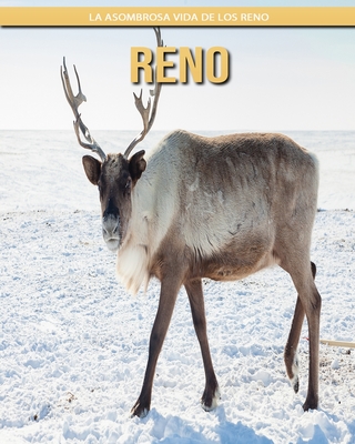 Reno: La asombrosa vida de los Reno By Lina Maisto Cover Image