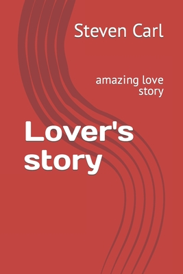 Lover's story: amazing love story