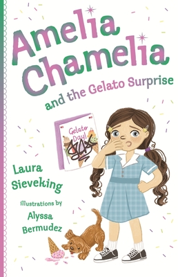 Cover for Amelia Chamelia and the Gelato Surprise: Amelia Chamelia 2