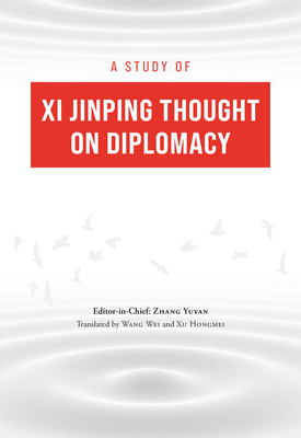 A Study of Xi Jinping Thought on Diplomacy By Yuyan Zhang (Editor) Cover Image