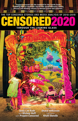 Censored 2020 By Mickey Huff (Series edited by), Andy Lee Roth (Editor) Cover Image