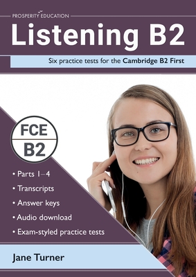 Listening B2: Six practice tests for the Cambridge B2 First: Answers and audio included Cover Image