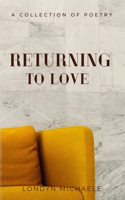 Returning To Love By Londyn Michaele Cover Image