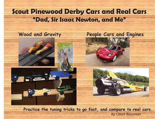 Scout Pinewood Derby Cars and Real Cars: Dad, Sir Isaac Newton, and Me  (Paperback)