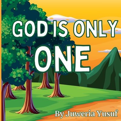 God Is Only One By Juweria Yusuf Cover Image