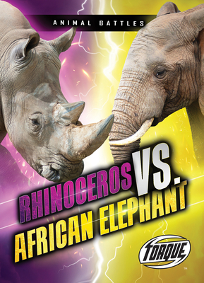 Rhinoceros vs. African Elephant By Thomas K. Adamson Cover Image