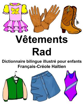Français-Créole Haïtien Vêtements/Rad Dictionnaire bilingue illustré pour enfants Cover Image