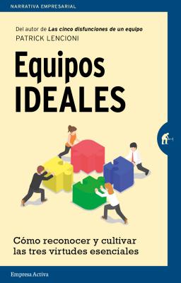 Equipos Ideales: Como Reconocer y Cultivar las Tres Virtudes Esenciales = The Ideal Team Player By Patrick M. Lencioni Cover Image