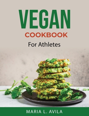 Vegan Cookbook: For Athletes Cover Image