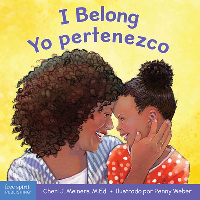 I Belong / Yo pertenezco: A board book about being part of a family and a group / Un libro sobre formar parte de una familia y un grupo (Learning About Me & You) Cover Image