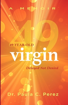 49-Year-Old Virgin: Delayed Not Denied Cover Image