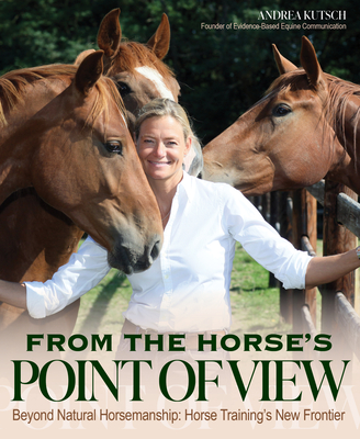 From the Horse's Point of View: Beyond Natural Horsemanship: Horse Training's New Frontier Cover Image
