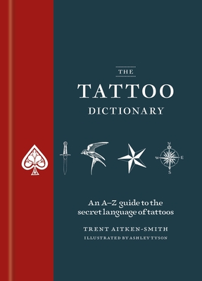 The Tattoo Dictionary: An A-Z guide to the secret language of