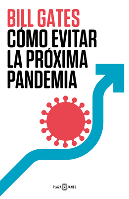 Cómo evitar la próxima pandemia / How To Prevent The Next Pandemic By Bill Gates Cover Image