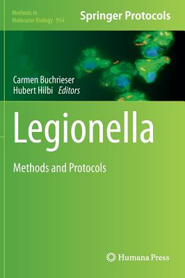 Legionella: Methods and Protocols (Methods in Molecular Biology #954) By Carmen Buchrieser (Editor), Hubert Hilbi (Editor) Cover Image