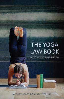 The Yoga Law Book: Legal Essentials For Yoga Professionals Cover Image