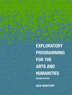 Exploratory Programming for the Arts and Humanities, second edition By Nick Montfort Cover Image