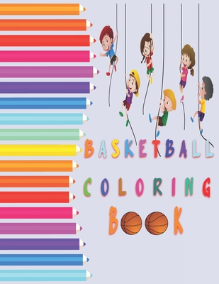 Basketball coloring book: 25 Pages Unique and High Quality basketball coloring book for kids By Flm Dad Cover Image
