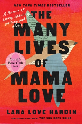 The Many Lives of Mama Love (Oprah's Book Club): A Memoir of Lying, Stealing, Writing, and Healing Cover Image