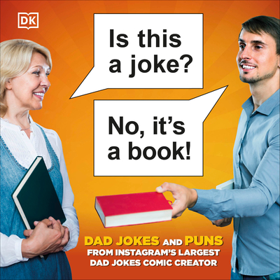 Is This a Joke? No, It's a Book!: 100 Puns and Dad Jokes from Instagram’s Largest Pun Comic Creator Cover Image