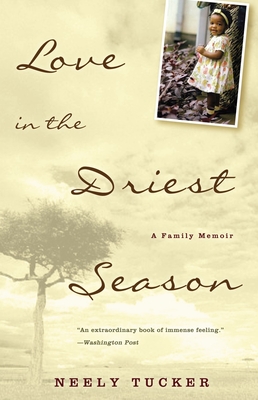 Love in the Driest Season: A Family Memoir Cover Image